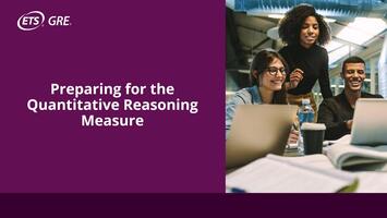 Video about Preparing for the Quantitative Reasoning Measure