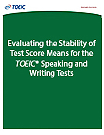 lee más sobre cómo evaluar la estabilidad de las medias de puntuación en los exámenes de expresión oral y escritura del TOEIC
