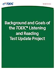 lee más sobre los antecedentes y objetivos del proyecto de actualización del test de escucha y lectura del TOEIC