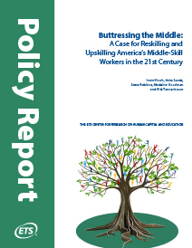 Buttressing the Middle: A Case for Reskilling and Upskilling America's Middle-Skill Workers in the 21st Century