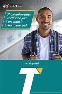 Poster zum Herunterladen (PDF) von TOEFL Show Universities You Have What It Takes