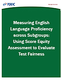 read more about Measuring English-Language Proficiency across Subgroups: Using Score Equity Assessment to Evaluate Test Fairness