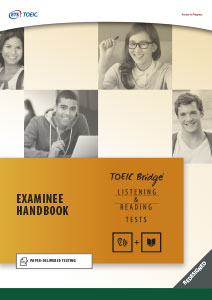 TOEIC Bridge Listening and Reading Examinee Handbook