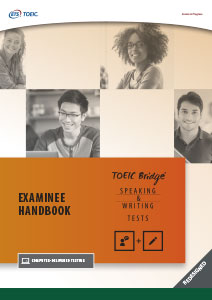 TOEIC Bridge Speaking and Writing Examinee Handbook