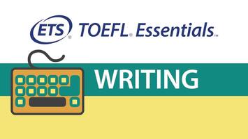 Video About Writing section of the TOEFL Essentials test